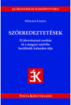 Szóeredeztetések - 53 jövevényszó eredete és a magyar nyelvbe kerülésük kalandos útja