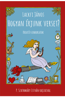 Hogyan írjunk verset? - Kreatív gyakorlatok (új kiadás)