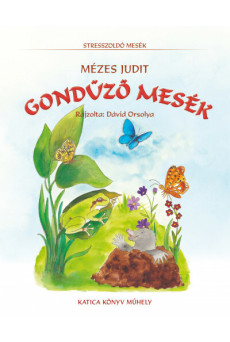 Gondűző mesék - Stresszoldó mesék
