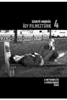 Így filmeztünk 4. - A hetvenes és a nyolcvanas évek