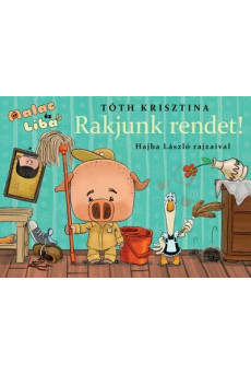 Rakjunk rendet! - Malac és Liba 8.