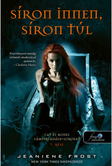 Síron innen, síron túl - Cat és Bones Vámpírvadász 7.