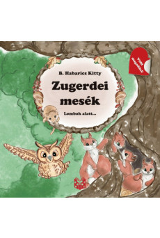 Zugerdei mesék 2. - Lombok alatt...