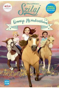 Szilaj - Ünnep Miraderoban - Tanulj olvasni Szilajjal! - Két történet egy kötetben