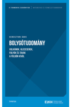 Bolygótudomány - Vulkánok, gleccserek, folyók és tavak a Földön kívül