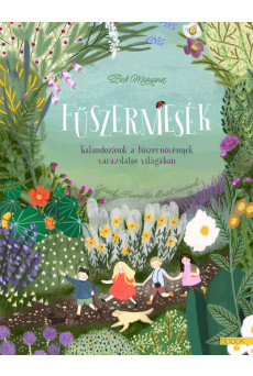 Fűszermesék - Kalandozások a fűszernövények varázslatos világában