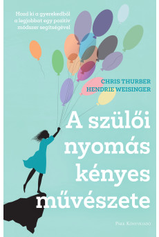 A szülői nyomás kényes művészete (e-könyv)