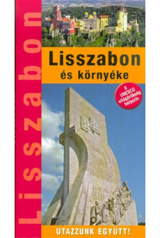 Lisszabon és környéke /Utazzunk együtt!