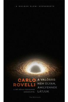 A valóság nem olyan, amilyennek látjuk - A dolgok elemi szerkezete