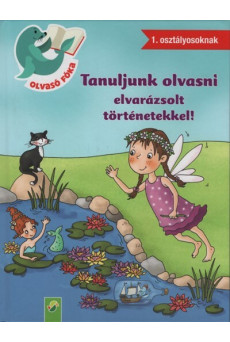 Tanuljunk olvasni elvarázsolt történetekkel! - Olvasó Fóka 1. osztályosoknak