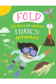 Föld - Kérdések és válaszok kíváncsi gyerekeknek