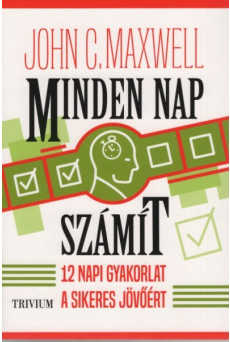 Minden nap számít - 12 napi gyakorlat a sikeres jövőért (új kiadás)