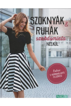 Szoknyák + ruhák szabásminta nélkül