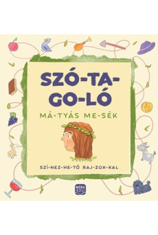 Szó-ta-go-ló - Má-tyás me-sék