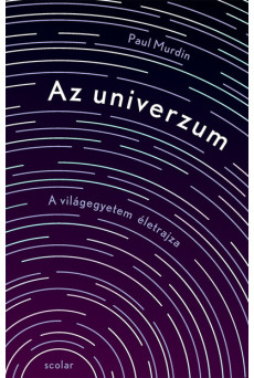 Az univerzum - A világegyetem „életrajza”
