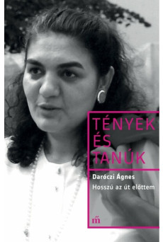 Hosszú az út előttem - Tények és Tanúk