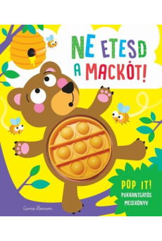 Ne etesd a mackót!