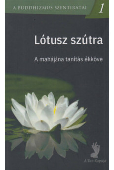 Lótusz szútra - A mahájána tanítás ékköve