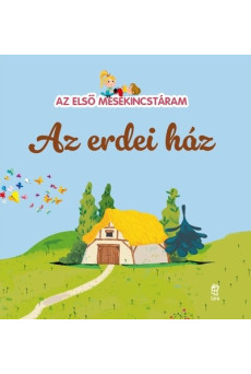 Az erdei ház - Az első mesekincstáram 50.