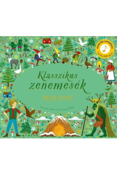 Klasszikus zenemesék: Peer Gynt - Nyomd meg a hangjegyet, és hallgasd meg Grieg zenéjét!