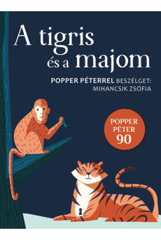 A tigris és a majom - Popper Péterrel beszélget Mihancsik Zsófia