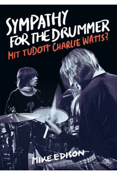 Sympathy for the Drummer - Mit tudott Charlie Watts?