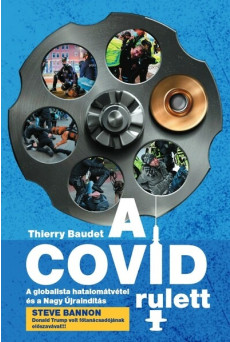 A Covid rulett - A globalista hatalomátvétel és a Nagy Újraindítás