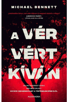 A vér vért kíván - Valaki igazságot keres. Más megtorlást. Egyikük sem menekülhet a történelem bűnei elől.