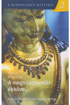 A megvilágosodás ékköve - A buddhizmus mesterei 2.