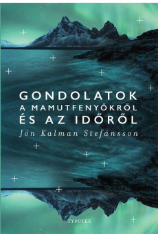 Gondolatok a mamutfenyőkről és az időről - Typotex Világirodalom