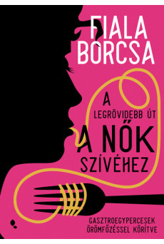 A legrövidebb út a nők szívéhez - Gasztroegypercesek örömfőzéssel körítve