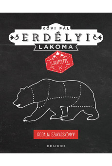 Erdélyi lakoma újratöltve - Irodalmi szakácskönyv