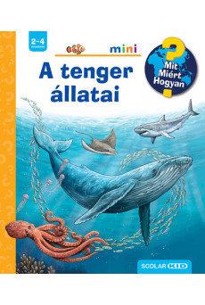 A tenger állatai - Mit? Miért? Hogyan? Mini 60.