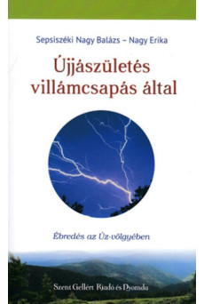 Újjászületés villámcsapás által - Ébredés az Úz-völgyében