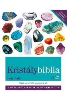 Kristálybiblia - Több mint 200 gyógyító kő (új kiadás)