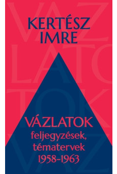 Vázlatok - Feljegyzések, tématervek 1958-1963