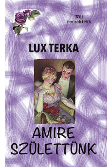 Amire születtünk - Női remekírók