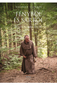 Fényből és sárból - Böjte Csaba élete