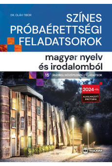Színes próbaérettségi feladatsorok magyar nyelv és irodalomból (15 írásbeli középszintű feladatsor) - 2024-től érvényes