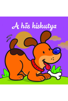 A hős kiskutya - Állati kalandok - Szivacskönyv