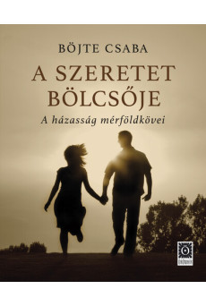 A szeretet bölcsője - A házasság mérföldkövei (új kiadás)