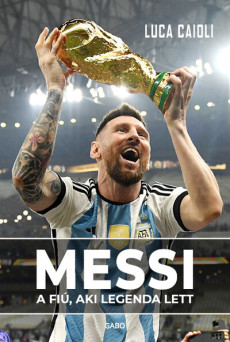 Messi - A fiú, aki legenda lett (új kiadás)