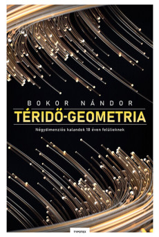 Téridő-geometria - Négydimenziós kalandok 18 éven felülieknek