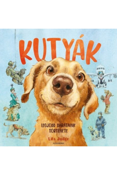 Kutyák - Legjobb barátaink története