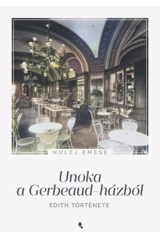 Unoka a Gerbeaud-házból - Edith története