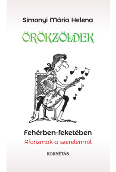 Örökzöldek - Fehérben-feketében - Aforizmák a szerelemről