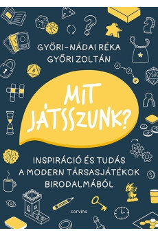 Mit játsszunk? - Inspiráció és tudás a modern társasjátékok birodalmából