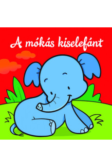 A mókás kiselefánt - Állati kalandok - Szivacskönyv