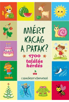 Miért kacag a patak? - 1700 találós kérdés (új kiadás)