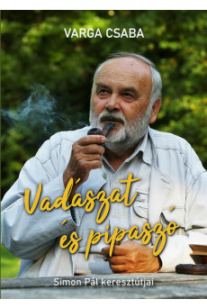 Vadászat és pipaszó - Simon Pál keresztútjai